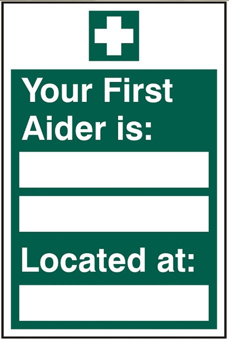 Your First Aider is Located at 20x30cm Safety Sign Rigid PVC